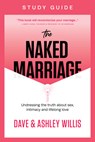 The Naked Marriage Study Guide - Dave Willis - 9781960870193