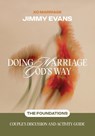 Doing Marriage God's Way the Foundations Couple's Discussion and Activity Guide - Jimmy Evans - 9781960870629