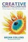 Creative Cross-Pollination - Brian Collins - 9781960881076