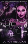 Women Lie Men Lie 2 - A. Roy Milligan - 9781960993007
