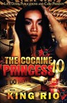 The Cocaine Princess 10 - King Rio - 9781960993205
