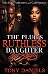 The Plug's Ruthless Daughter - Tony Daniels - 9781960993847