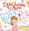 Izzy Loves to Paint - Mandy J Jairell - 9781961000025
