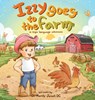 Izzy goes to the Farm - Mandy J Jairell - 9781961000209