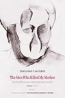 The Men Who Killed My Mother | Los hombres que mataron a mi madre - Fernando Valverde - 9781961056091