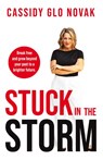 Stuck in the Storm - Cassidy Glo Novak - 9781961093751