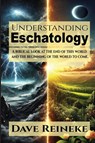 Understanding Eschatology - Dave Reineke - 9781961110304