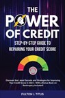 The Power of Credit - Fulton J Titus - 9781961113060