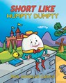 Short Like Humpty Dumpty - Paul Douglas Castle - 9781961117181