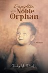 Daughter of the Noble Orphan - Ruby Y. Pruett - 9781961117419