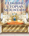 Climbing Utopia's Mountain - Paul Douglas Castle - 9781961117464