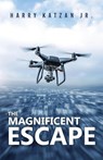 The Magnificent Escape - Harry Katzan Jr. - 9781961123700