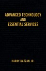 Advanced Technology and Essential Services - Harry Katzan Jr. - 9781961123816