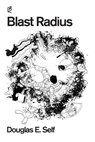 Blast Radius - Douglas E. Self - 9781961127067