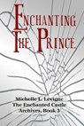 Enchanting the Prince - Michelle L. Levigne - 9781961129825
