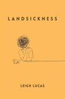 Landsickness - Leigh Lucas - 9781961209091
