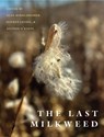 The Last Milkweed - Jeffrey Levine ; Alan Berholzheimer ; Allison O'Keefe - 9781961209251