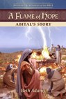 A Flame of Hope: Abital's Story - Beth Adams - 9781961251847