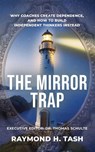 The Mirror Trap - Raymond H. Tash - 9781961267398