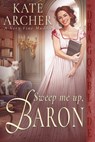 Sweep Me Up, Baron - Kate Archer - 9781961275812