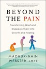 Beyond the Pain - Madhur-Nain Webster - 9781961293304