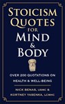 Stoicism Quotes for Mind & Body - Nick Benas ; Kortney Yasenka - 9781961293496