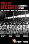 Great Negro Baseball Stars and how they made the Major Leagues - A. S. "Doc" Young - 9781961301023