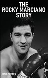 The Rocky Marciano Story - Bob Cutter - 9781961301375