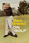 Sam Snead on Golf - Sam Snead - 9781961301955