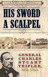 His Sword a Scalpel - Jack Dempsey ; Michigan Civil War Association - 9781961302259