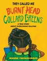 They Called Me Burnt Head Collard Greens - Maxine Thomas Davis - 9781961302761