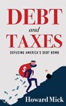 Debt and Taxes - Howard Mick - 9781961302914