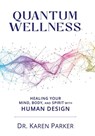 Curry Parker, K: Quantum Wellness - Karen Curry Parker - 9781961347830