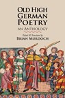 Old High German Poetry - Brian Murdoch - 9781961361270