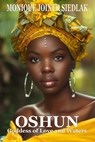 Oshun: Goddess of Love and Waters - Monique Joiner Siedlak - 9781961362581