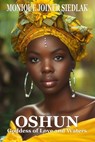 Oshun: Goddess of Love and Waters - Monique Joiner Siedlak - 9781961362581