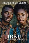 Ibeji: Twin Orishas of Light - Monique Joiner Siedlak - 9781961362864