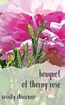 bouquet of thorny rose - Sossity Chiricuzio - 9781961370043