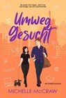 Umweg gesucht: Eine Roadtrip-Romance - Michelle McCraw - 9781961373525