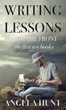 Writing Lessons from the Front - Angela E Hunt - 9781961394100