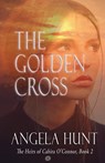The Golden Cross - Angela E. Hunt - 9781961394414