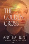 The Golden Cross - Angela E. Hunt - 9781961394414