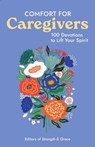 Comfort for Caregivers: 100 Devotions to Lift Your Spirit - Guideposts - 9781961441095