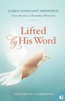 Lifted by His Word: True Stories of Everyday Miracles - Guideposts - 9781961441224