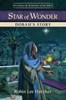 Star of Wonder: Dobah's Story - Robin Lee Hatcher - 9781961441910