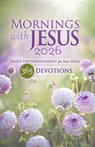 Mornings with Jesus 2026: Daily Encouragement for Your Soul - Guideposts - 9781961442368