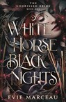 White Horse Black Nights - Evie Marceau - 9781961447011