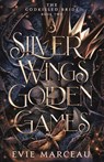 Silver Wings Golden Games - Evie Marceau - 9781961447059
