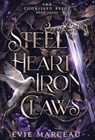 Steel Heart Iron Claws - Evie Marceau - 9781961447165