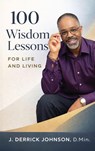 100 Wisdom Lessons for Life and Living - J. Derrick Johnson - 9781961475588